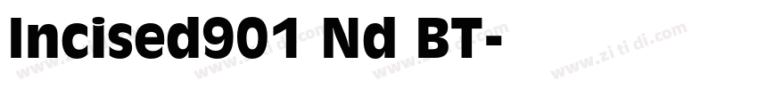 Incised901 Nd BT字体转换